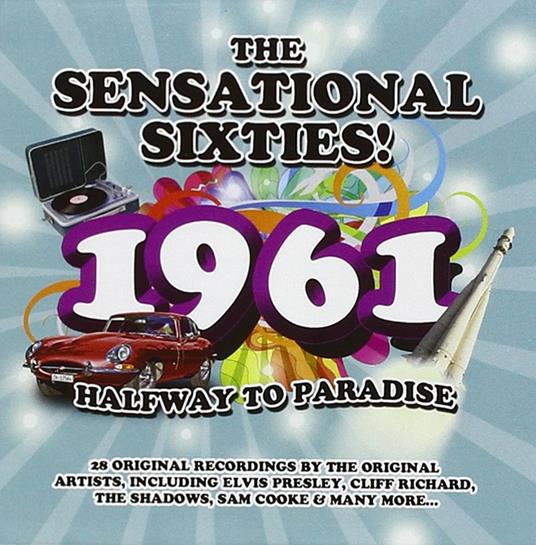Sensational Sixties!: 1961 Halfway To Paradise - CD Audio