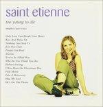 Too Young to Die - CD Audio di Saint Etienne