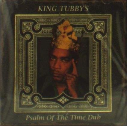 Psalm of the Time Dub - CD Audio di King Tubby