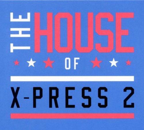 The House of X-Press 2 - CD Audio di X-Press 2