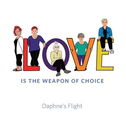 Love Is The Weapon Of Choice - CD Audio di Daphne's Flight
