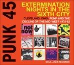 Punk 45. Extermination Nights in the Sixth City - Vinile LP