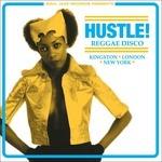Hustle! Reggae Disco. Kingston, London, New York