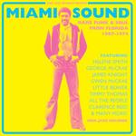 Miami Sound. Rare Funk & Soul From Miami