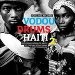 Vodou Drums in Haiti 2. The Living Gods of Haiti 21st Century - CD Audio
