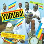 Yoruba! Songs and Rhythms for the Yoruba Gods in Nigeria