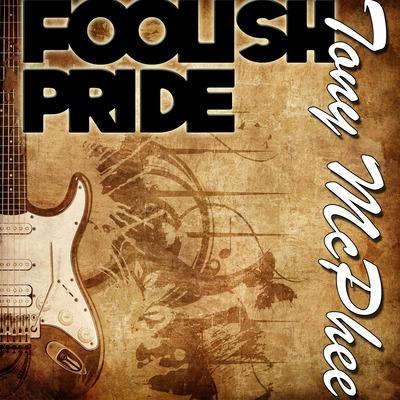Foolish Pride - CD Audio di Tony McPhee