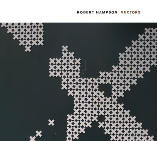 Vectors - CD Audio di Robert Hampson