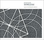 Wireless. Live at the Arnolfini, Bristol - CD Audio di Biosphere