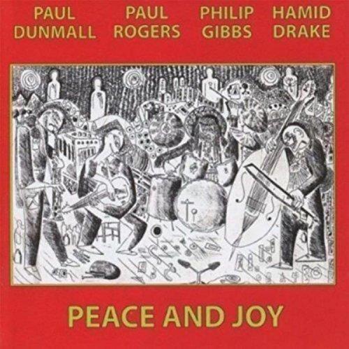 Peace And Joy - CD Audio di Paul Dunmall,Paul Rogers
