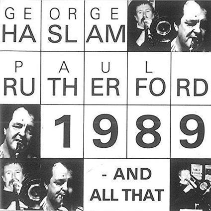 1989 And All That - CD Audio di Paul Rutherford,George Haslam