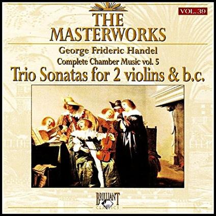 The Masterworks vol.39 Trio Sonatas - CD Audio di Georg Friedrich Händel