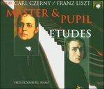 Master & Pupil Etudes - CD Audio di Franz Liszt,Carl Czerny,Fred Oldenburg