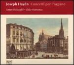 Concerti per l'organo - CD Audio di Franz Joseph Haydn,Anton Holzapfel,Dolce Risonanza,Florian Wieninger