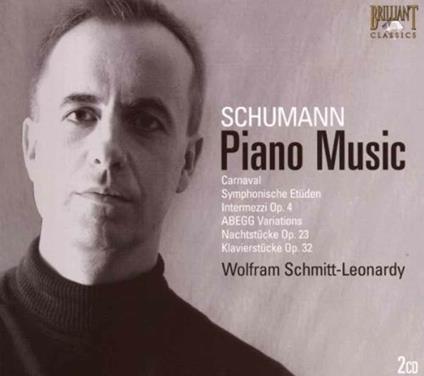 Piano Music - CD Audio di Robert Schumann,Wolfram Schmitt-Leonardy