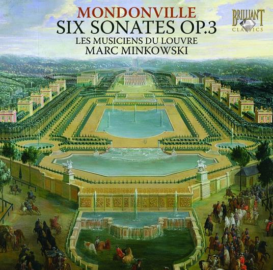 6 Sonate op.3 - CD Audio di Jean Joseph Mondonville,Marc Minkowski,Les Musiciens du Louvre