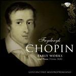 Early Works - CD Audio di Frederic Chopin,Costantino Mastroprimiano