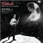 Adelaide. Beethoven e la chitarra - CD Audio di Ludwig van Beethoven