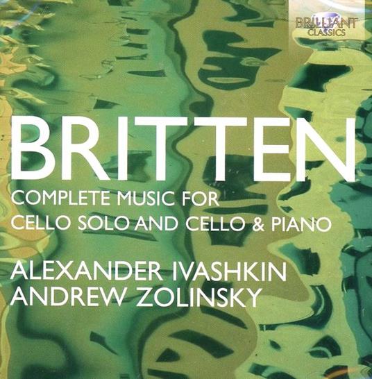 Musica completa per violoncello solo - CD Audio di Benjamin Britten,Alexander Ivashkin