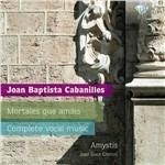 Mortales que amáis. Musica vocale completa - CD Audio di Joan Cabanilles