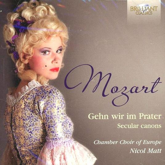 Canoni profani. Gehn Wir Mir in Prater - CD Audio di Wolfgang Amadeus Mozart,Nicol Matt,Chamber Choir of Europe