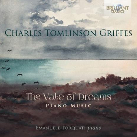 The Vale of Dreams. Musica per pianoforte - CD Audio di Charles Tomlinson Griffes,Emanuele Torquati