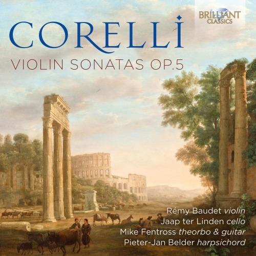 Sonate per violino op.5 - CD Audio di Arcangelo Corelli,Remy Baudet