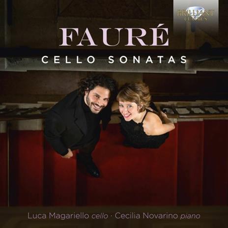 Sonate per violoncello - CD Audio di Gabriel Fauré,Cecilia Novarino,Luca Magariello