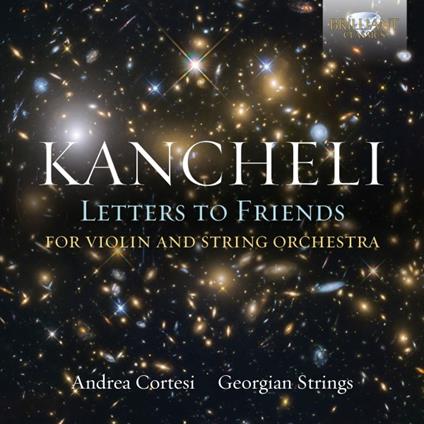 Letters to Friends (Trascrizioni per violino e orchestra) - CD Audio di Giya Kancheli