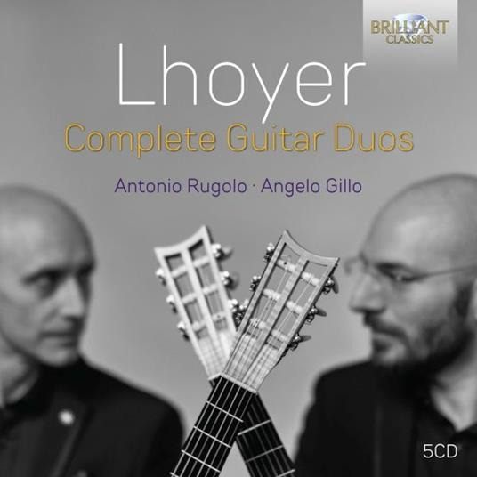 Complete Guitar Duos - CD Audio di Antoine de Lhoyer,Antonio Rugolo,Angelo Gillo