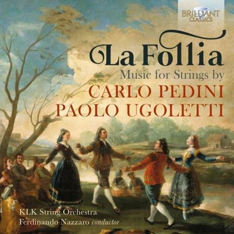 La follia. 3 Pezzi per orchestra d'archi - CD Audio di Paolo Ugoletti,Carlo Pedini