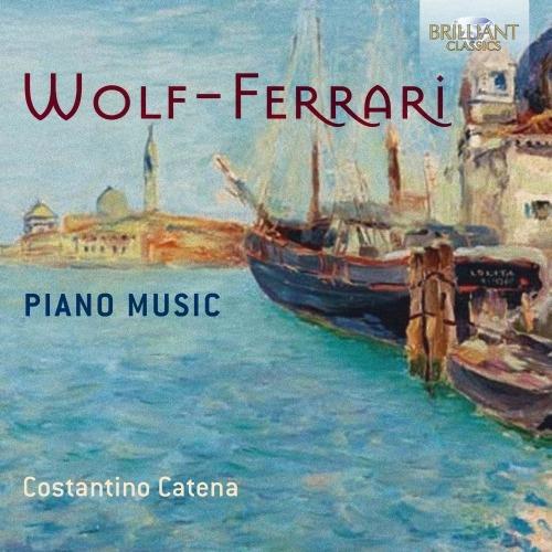 Musica per pianoforte - CD Audio di Ermanno Wolf-Ferrari,Costantino Catena
