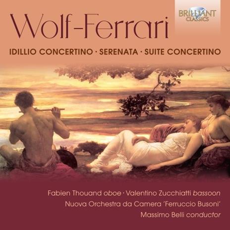 Idilio op.15 - Serenata per archi - Suite concertino - CD Audio di Ermanno Wolf-Ferrari,Massimo Belli