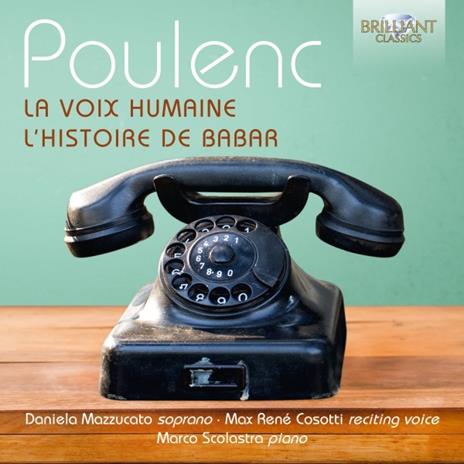 La voix humaine - L'histoire de Babar - CD Audio di Francis Poulenc,Daniela Mazzucato