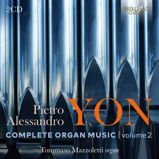Complete Organ Music Vol.2 - CD Audio di Pietro Alessandro Yon