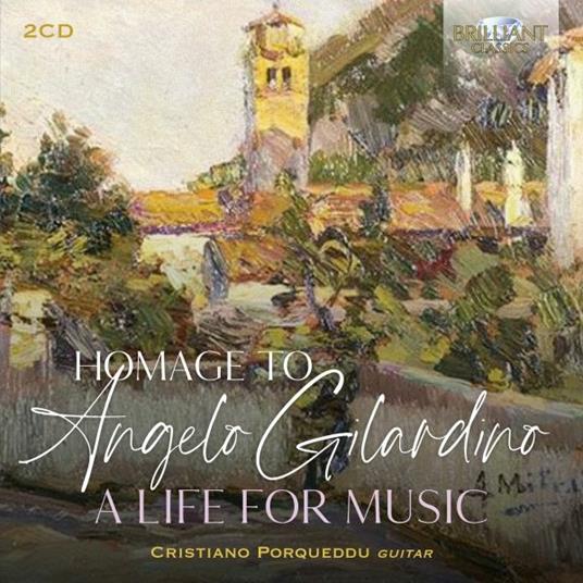 Homage to Angelo Gilardino. A Life for - CD Audio di Angelo Gilardino,Cristiano Porqueddu