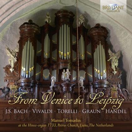 From Venice to Leipzig - Organ Music - CD Audio di Johann Sebastian Bach,Manuel Tomadin