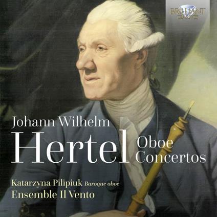 Oboe Concertos - CD Audio di Johann Wilhelm Hertel