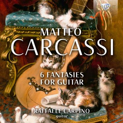 6 Fantasies For Guitar - CD Audio di Matteo Carcassi,Raffaele Carpino