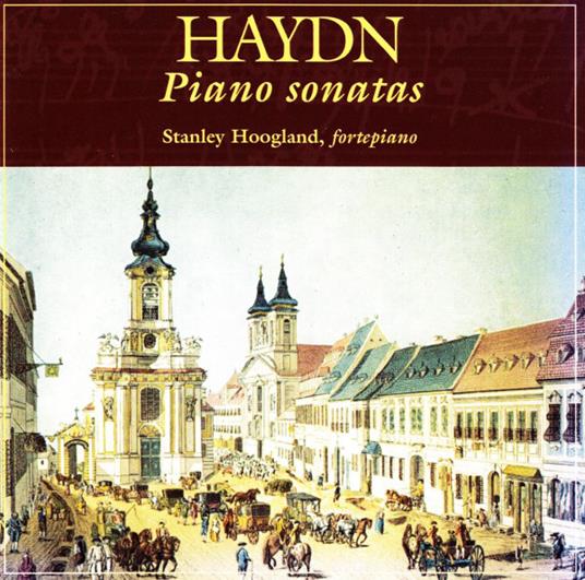 Piano Sonatas - CD Audio di Franz Joseph Haydn,Stanley Hoogland
