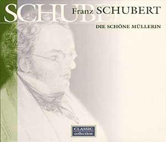 Die Schöne Müllerin - CD Audio di Franz Schubert