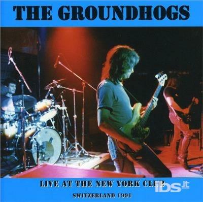Live at the New York Club - CD Audio di Groundhogs