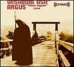 Argus Then Again Live - CD Audio di Wishbone Ash