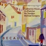 Because it Would Be Beautiful - CD Audio di Catherine Howe