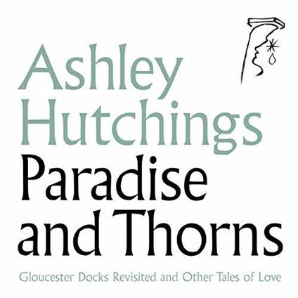 Paradise and Thorns - CD Audio di Ashley Hutchings