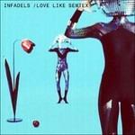 Love Like Semtex - CD Audio Singolo di Infadels