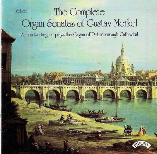 Complete Organ Sonatas V1 - CD Audio di Gustav Adolf Merkel,Adrian Partington