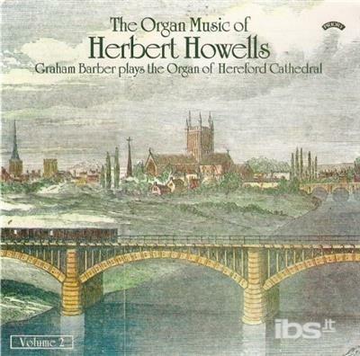 Complete Organ Music V. 2 - CD Audio di Herbert Howells