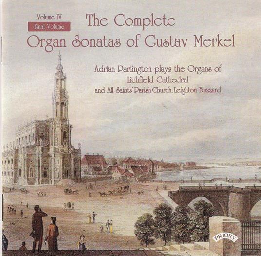Complete Organ Sonatas Vol.4 - CD Audio di Gustav Adolf Merkel,Adrian Partington