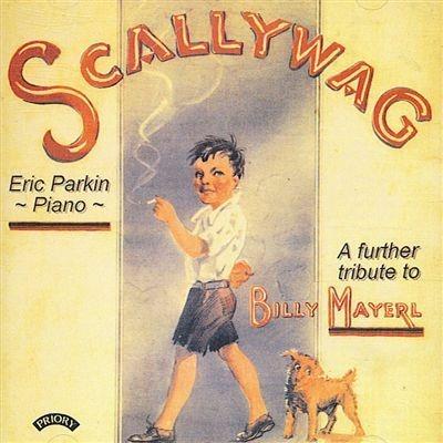 Scallywag - CD Audio di Billy Mayerl,Eric Parkin